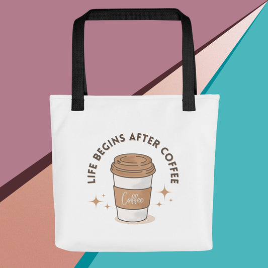 Tote bag - Life begins after coffee